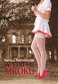 W strefie mroku Dariusz Kaźmierczak