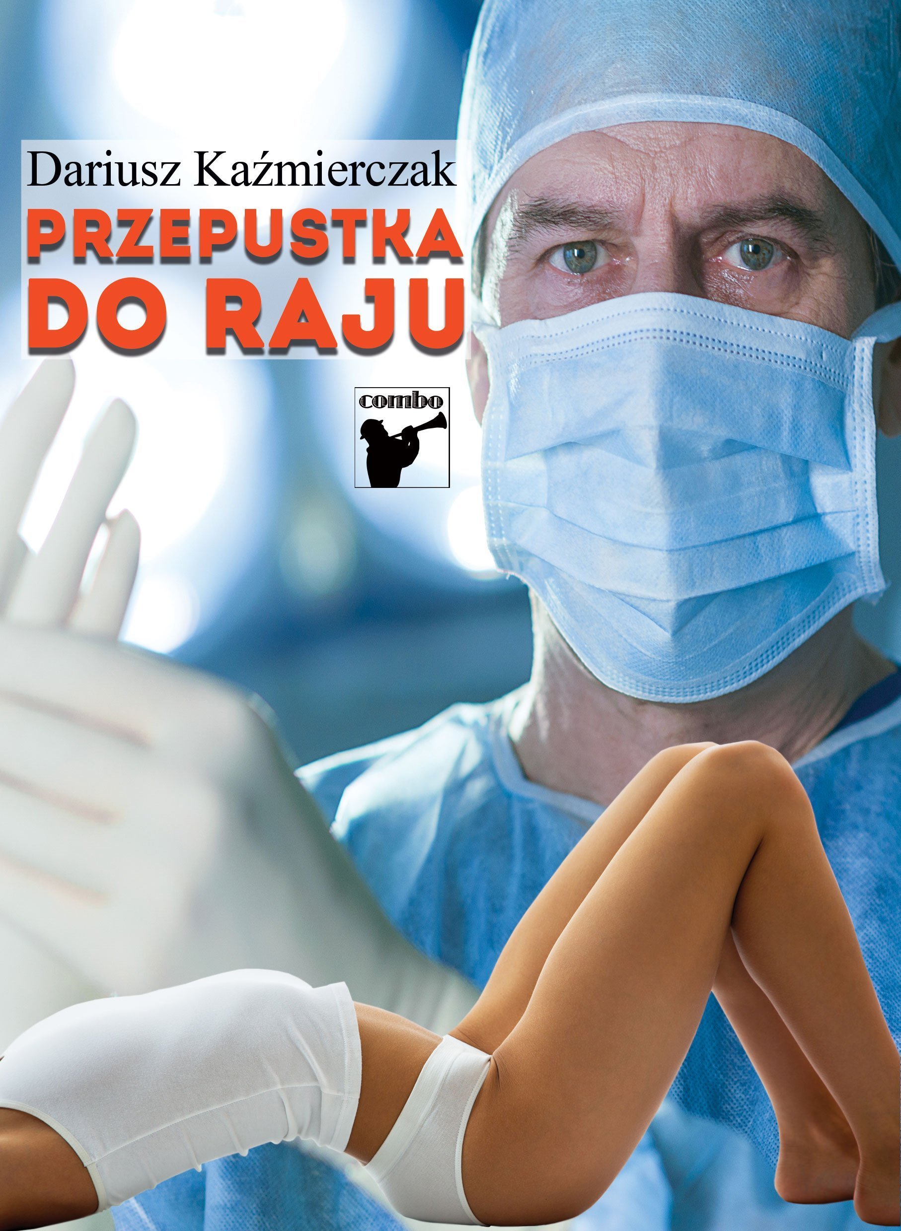 PRZEPUSTKA DO RAJU Dariusz Kaźmierczak